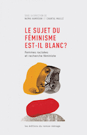 Sujet du féminisme est-il blanc? (Le)